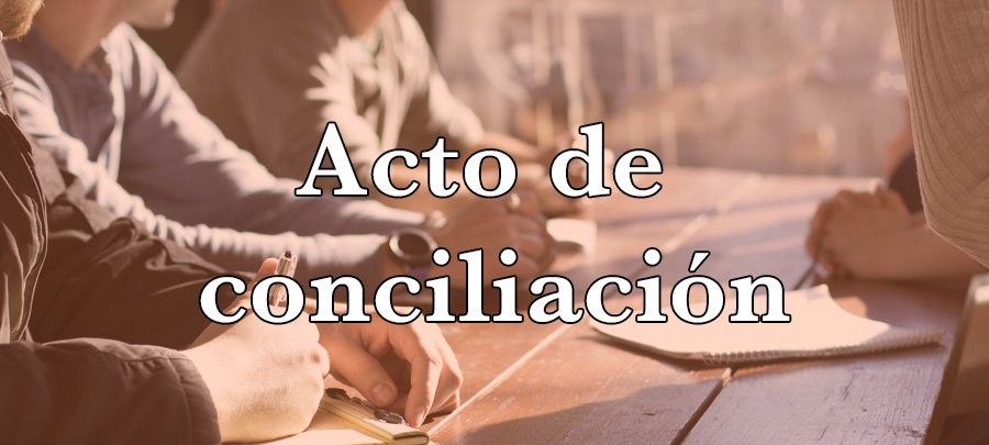 Acto de conciliación laboral